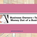 Business Owners Taking Money Out of a Business